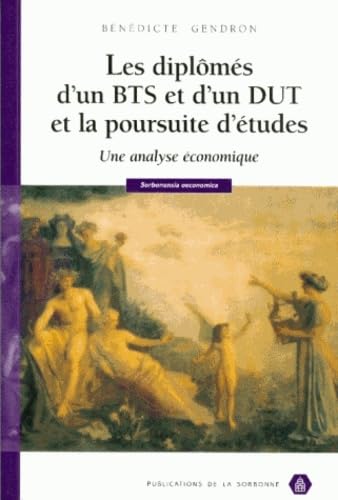 Imagen de archivo de Les diplms d'un BTS et d'un DUT et la poursuite d'tudes: Une analyse conomique a la venta por medimops