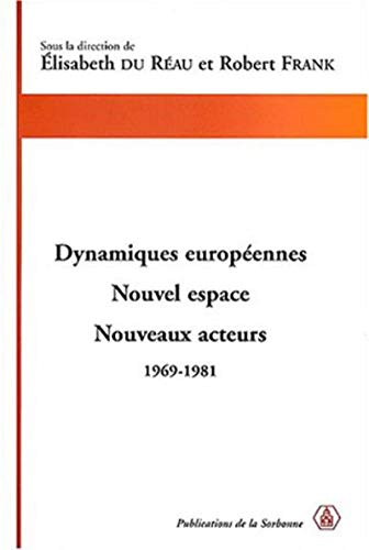 Stock image for Dynamiques europennes: Nouvel espace, nouveaux acteurs 1969-1981 for sale by Gallix