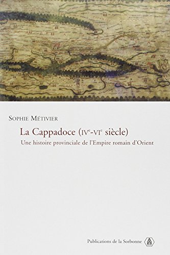 9782859445225: La Cappadoce (IVe-VIe sicle): Une histoire provinciale de l'Empire romain d'Orient