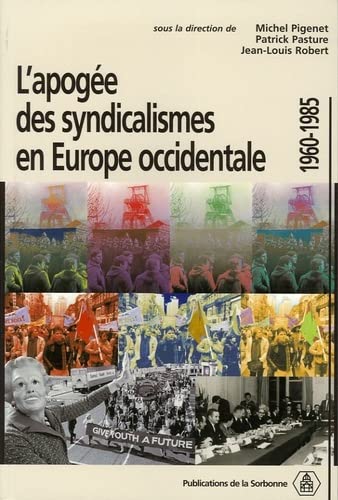 Stock image for L'apoge des syndicalismes en Europe occidentale 1960-1985 for sale by Ammareal