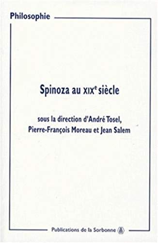 Imagen de archivo de Spinoza au XIXe sicle ------ [ Actes des journes d'tudes organises  la Sorbonne (9 et 16 mars, 23 et 30 novembre 1997) ] a la venta por Okmhistoire