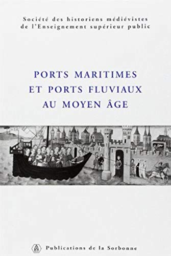 Beispielbild fr PORTS MARITIMES ET PORTS FLUVIAUX AU MOYEN-AGE zum Verkauf von Okmhistoire