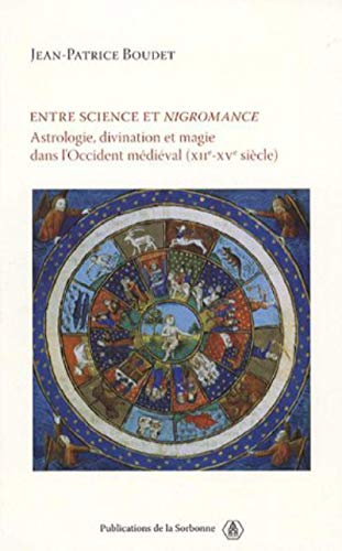 Stock image for Entre Science Et Nigromance : Astrologie, Divination Et Magie Dans L'occident Mdival (xiie-xve Si for sale by RECYCLIVRE