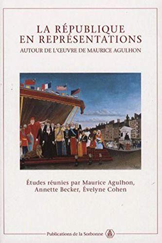 9782859445461: La Rpublique en reprsentations: Autour de l'oeuvre de Maurice Agulhon