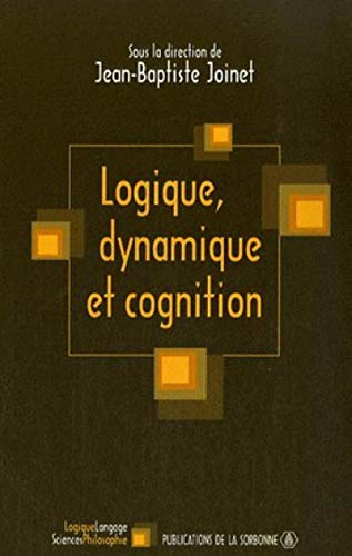 9782859445843: Logique, dynamique et cognition