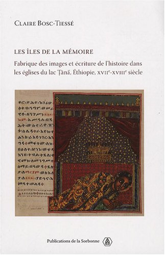 9782859445881: Les les de la mmoire: Fabrique des images et criture de l'histoire dans les glises du lac Tana, Ethiopie, XVIIe-XVIIIe sicle (Histoire ancienne et mdivale)