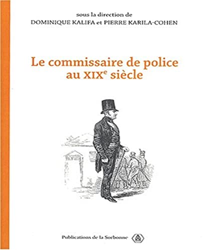 Beispielbild fr Le commissaire de police au XIXe sicle zum Verkauf von Okmhistoire