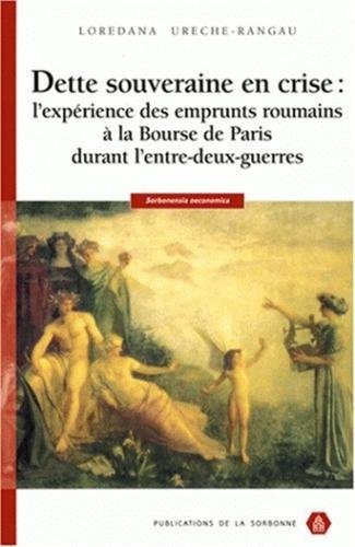 9782859445997: Dette souveraine en crise : l'exprience des emprunts roumains  la Bourse de Paris durant l'entre-deux-guerres