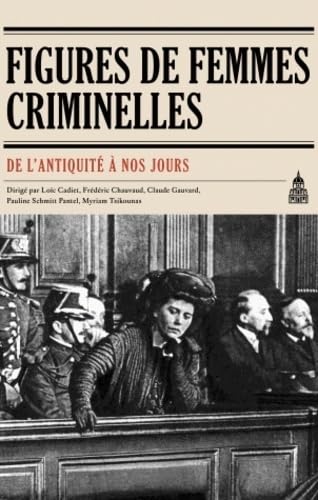 Stock image for Figures de femmes criminelles de l'Antiquit  nos jours for sale by Revaluation Books