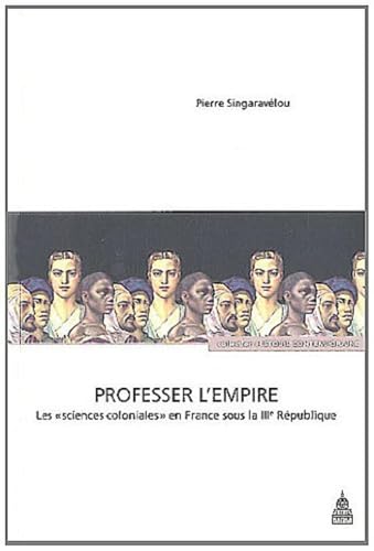 9782859446789: Professer l'Empire: Les "sciences coloniales" en France sous la IIIe Rpublique