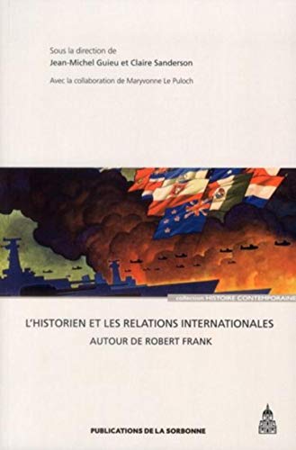 Beispielbild fr L'historien Et Les Relations Internationales : Autour De Robert Frank zum Verkauf von RECYCLIVRE