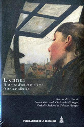 Beispielbild fr L'ennui: Histoire d'un tat d'me (XIXe-XXe sicles) zum Verkauf von Gallix