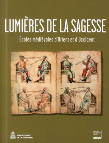 Imagen de archivo de Lumieres de la sagesse: Ecoles medievales d'Orient et d'Occident a la venta por Zubal-Books, Since 1961