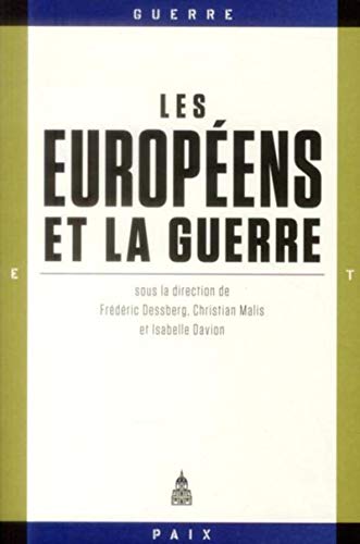 Beispielbild fr Les Europens et la guerre Dessberg, Frdric; Malis, Christian et Davion, Isabelle zum Verkauf von BIBLIO-NET