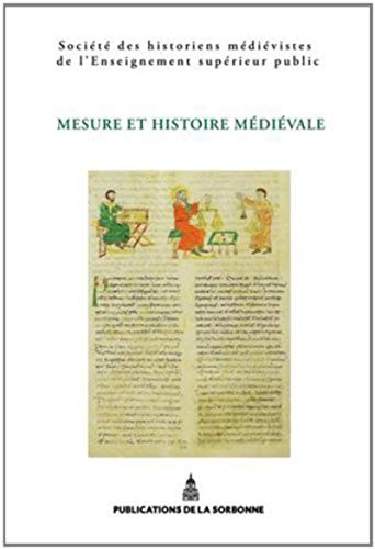 Imagen de archivo de Mesure et histoire mdivale --------- [ XLIIIe Congrs de la SHMESP ] a la venta por Okmhistoire