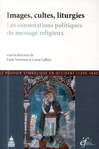 Beispielbild fr Images, cultes, liturgies: Les connotations politiques du message religieux zum Verkauf von Gallix