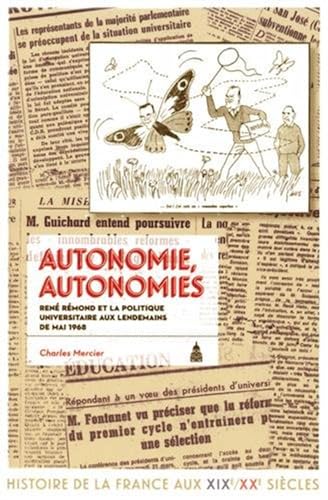 Beispielbild fr Autonomie, autonomies : Ren Rmond et la politique universitaire en France aux lendemains de Mai 68 zum Verkauf von medimops