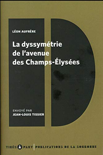 Imagen de archivo de La dyssymtrie de l'avenue des Champs-Elyses [Broch] Aufrre, Lon a la venta por BIBLIO-NET