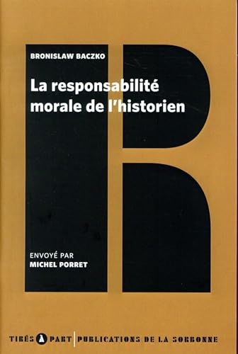 Beispielbild fr La Responsabilit Morale De L'historien zum Verkauf von RECYCLIVRE