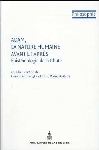 Beispielbild fr Adam, la nature humaine, avant et aprs: Epistmologie de la Chute zum Verkauf von Gallix