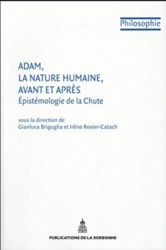 Imagen de archivo de Adam, la nature humaine, avant et aprs: Epistmologie de la Chute a la venta por Gallix