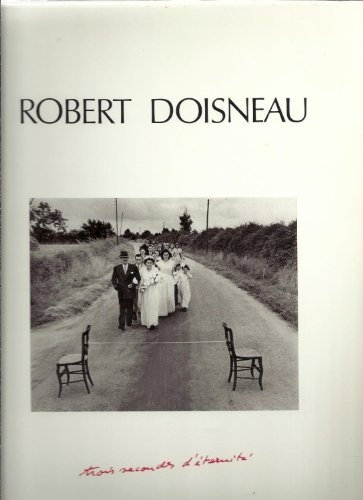 Trois secondes d'eÌterniteÌ (French Edition) (9782859490256) by Doisneau, Robert