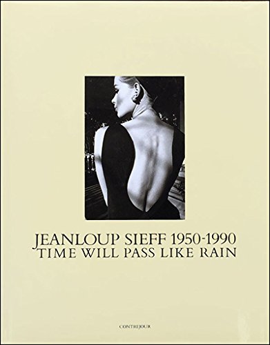 Stock image for Time Will Pass Like Rain Jeanloup Sieff 1950-1990 DEMAIN LE TEMPS. (VERSION ALLEMANDE) for sale by Robert S. Brooks, Bookseller