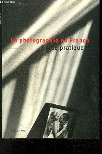 Stock image for Guide Pratique - La photographie en France for sale by Rose's Books IOBA