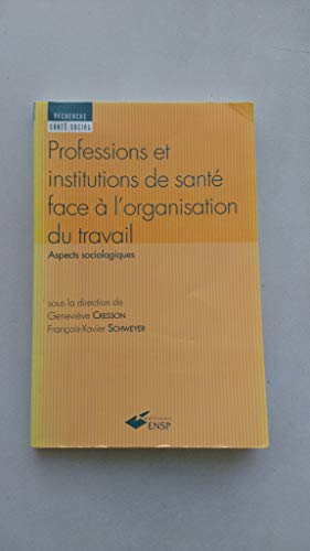 9782859526184: Professions et institutions de sant face  l'organisation du travail: Aspects sociologiques