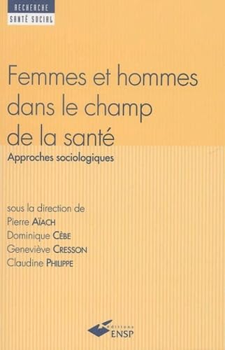 Beispielbild fr Femmes et hommes dans le champ de la sante Approches sociologi zum Verkauf von Librairie La Canopee. Inc.