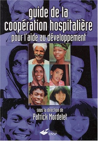 Beispielbild fr Guide de la coopration hospitalire pour l'aide au dveloppement zum Verkauf von Ammareal