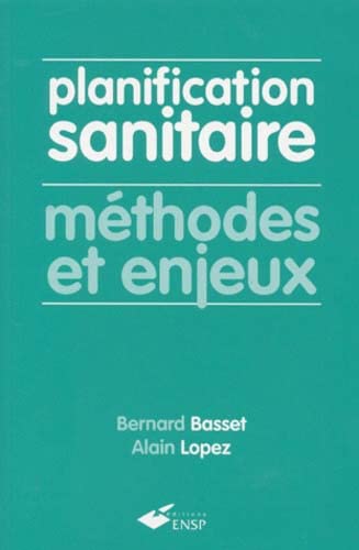 Imagen de archivo de PLANIFICATION SANITAIRE. Mthodes et enjeux a la venta por Ammareal