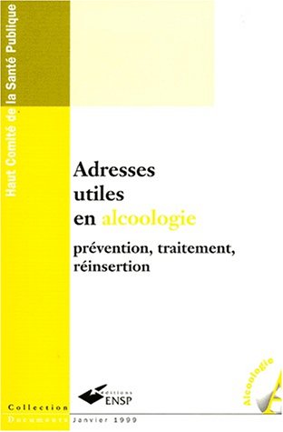 Beispielbild fr Adresses utiles en alcoologie : prvention, traitement, rinsertion zum Verkauf von Ammareal