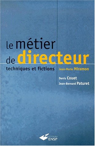 Stock image for Le mtier de directeur. : Techniques et fictions, 2me dition (Hors Collection) for sale by BURISBOOKS