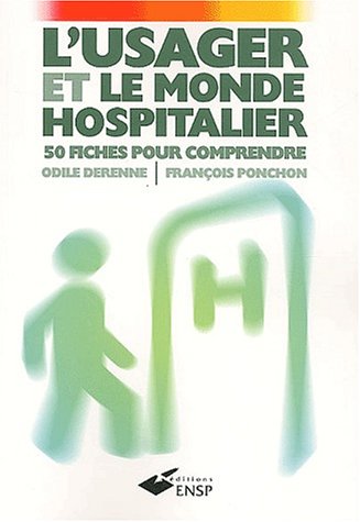 Beispielbild fr L'usager et le monde hospitalier. 50 fiches pour comprendre, 2me dition zum Verkauf von Ammareal