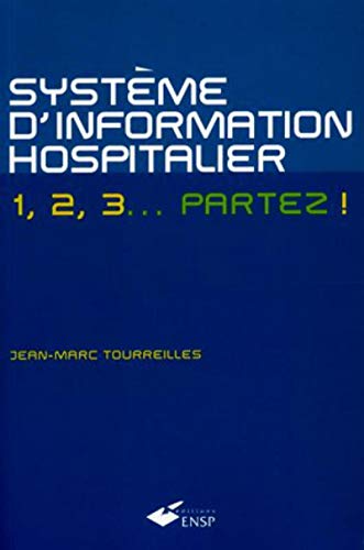 9782859528720: Le systme d'information hospitalier: 1, 2, 3... partez !