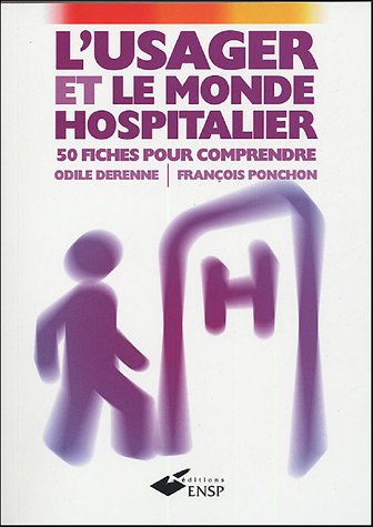 Stock image for L'usager et le monde hospitalier: 50 fiches pour comprendre for sale by Ammareal