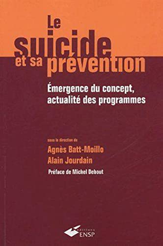 Stock image for Le suicide et sa prvention : mergence du concept, actualit des programmes for sale by LeLivreVert