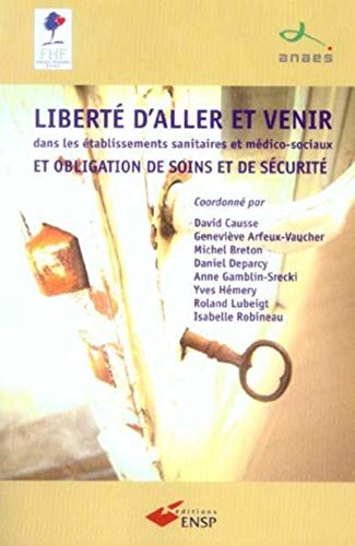 9782859529086: Libert d'aller et venir dans les tablissements sanitaires et mdico-sociaux et obligation de soins et de scurit