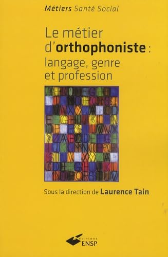 Imagen de archivo de Le mtier d'orthophoniste : Langage, genre et profession a la venta por Ammareal