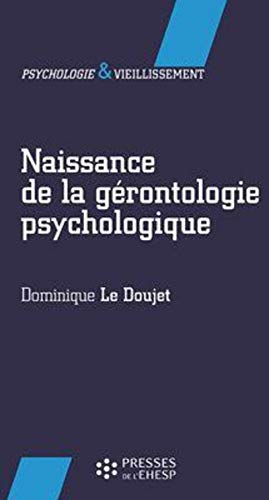 Beispielbild fr Naissance de la gerontologie psychologique zum Verkauf von Librairie La Canopee. Inc.