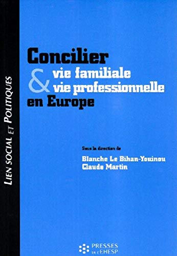 Stock image for Concilier et vie familiale et vie professionnelle en Europe (Lien social et politiques) (French Edition) for sale by Benjamin Books