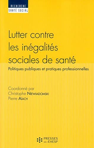 Stock image for Lutter contre les ingalits sociales de sant : Politiques publiques et pratiques professionnelles for sale by medimops