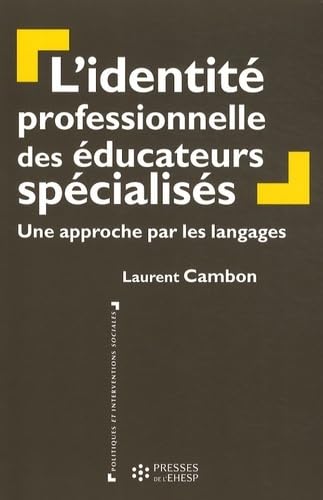 Beispielbild fr L'identit professionnelle des ducateurs spcialiss: Une approche par les langages zum Verkauf von Ammareal