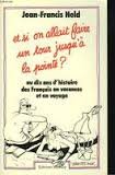 Beispielbild fr Et Si on Allait Faire Un Tour Jusqu'a La Pointe? : Ou Dix Ans D'histoire Des Francais En Vacances Et En Voyage zum Verkauf von Zubal-Books, Since 1961