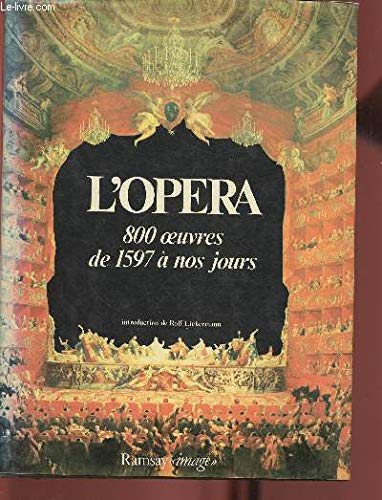 L'opéra 800 oeuvres de 1597 a nos jours
