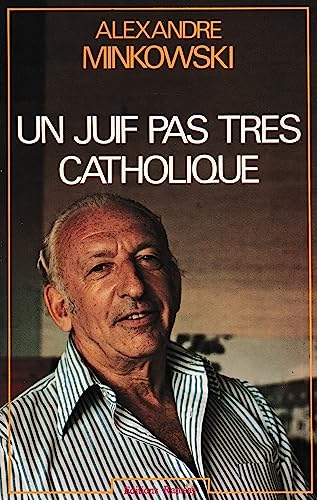 9782859561765: Un juif pas tres catholique (French Edition)