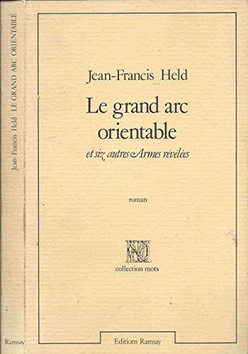 9782859562267: Le grand arc orientable et six autres Armes revelees: Recit (Collection Mots) (French Edition)