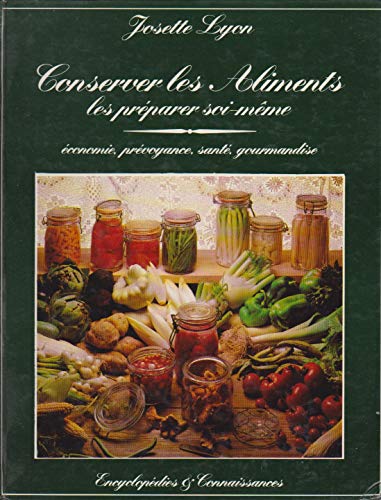 Beispielbild fr Conserver les aliments, les pr parer soi-même [Hardcover] JOSETTE LYON zum Verkauf von LIVREAUTRESORSAS