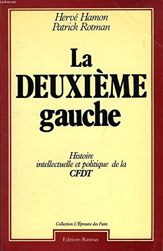 9782859562991: La Deuxième gauche: Histoire intellectuelle et politique de la CFDT (Collection 